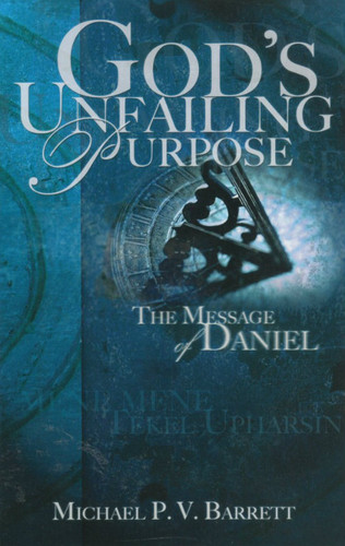 God's Unfailing Purpose: The Message of Daniel (Barrett)
