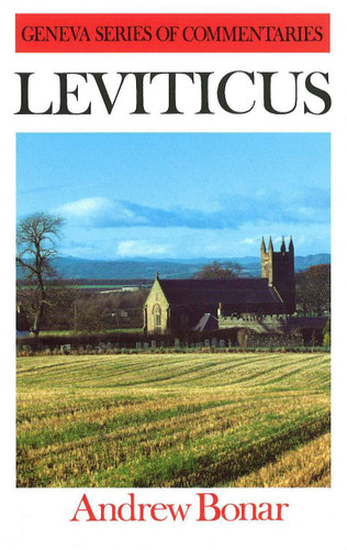 Leviticus - Geneva Series of Commentaries (Bonar) Leviticus - Geneva Series of Commentaries (Bonar)