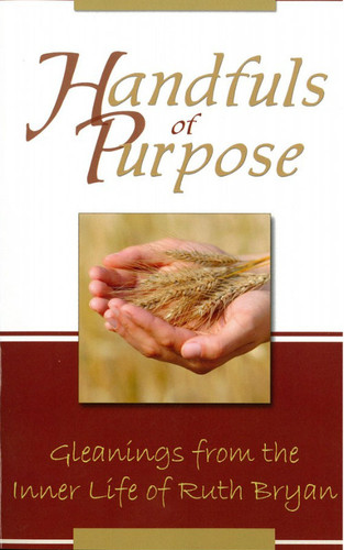 Handfuls of Purpose: Gleanings From the Inner Life of Ruth Bryan (Bryan)