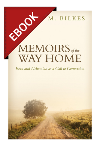 EBOOK Memoirs of the Way Home: Ezra and Nehemiah as a Call to Conversion