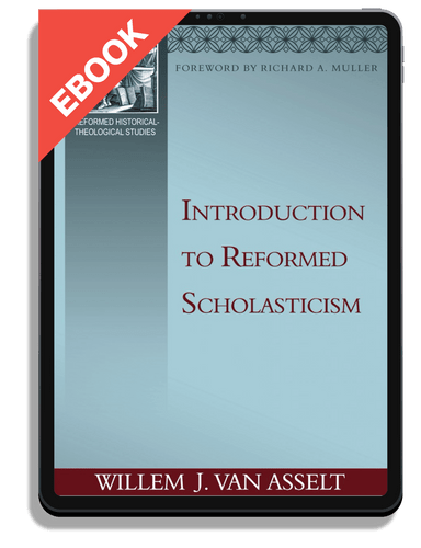 EBOOK Introduction to Reformed Scholasticism
