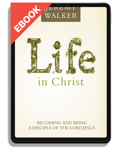 EBOOK Life in Christ: Becoming and Being a Disciple of the Lord Jesus Christ (Walker)