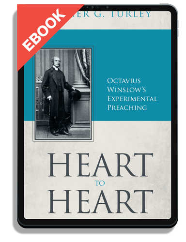 EBOOK Heart to Heart: Octavius Winslow's Experimental Preaching (Turley)