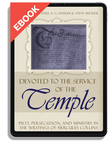 EBOOK Devoted to the Service of the Temple: Piety, Persecution, and Ministry in the Writings of Hercules Collins - Profiles in Reformed Spirituality (Haykin & Weaver, eds.)