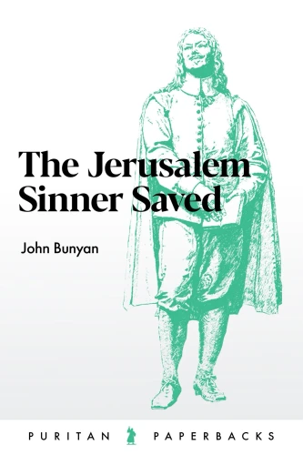 The Jerusalem Sinner Saved - Puritan Paperbacks (Bunyan)