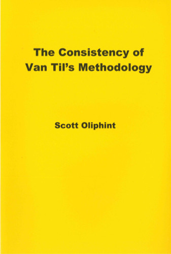 The Consistency of Van Til's Methodology