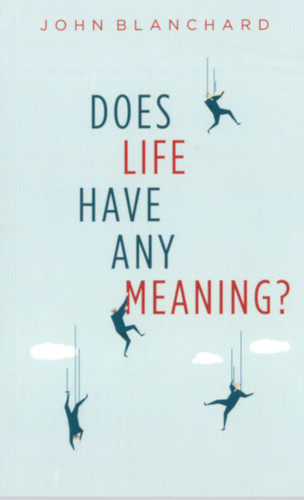 Does Life Have Any Meaning? (Blanchard)