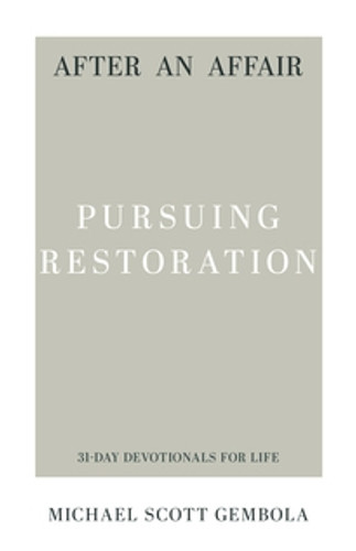 After an Affair: Pursuing Restoration (Gembola)