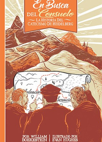 En Busca del Consuelo: La Historia del Catecismo de Heidelberg (Boekestein)