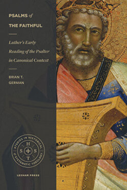 Psalms of the Faithful: Luther's Early Reading of the Psalter in Canonical Context (German)