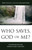 Who Who Saves, God or Me? Calvinism for the Twenty-First Century (Hulse) - Erroll Hulse Collection Who Who Saves, God or Me? Calvinism for the Twenty-First Century (Hulse) - Erroll Hulse Collection