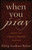When You Pray: Making the Lord's Prayer Your Own (Ryken) When You Pray: Making the Lord's Prayer Your Own (Ryken)