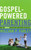 Gospel-Powered Parenting: How the Gospel Shapes and Transforms Parenting (Farley)