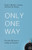 Only One Way: Christian Witness in an Age of Inclusion (Johnson & Phillips)
