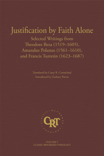 Justification by Faith Alone: Selected Writings from