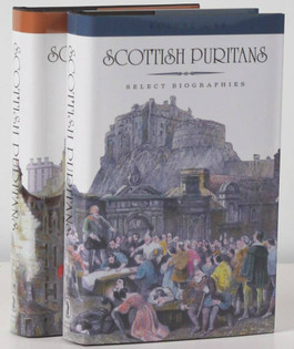 Scottish Puritans, 2 Vols. (Tweedie, ed.) - Reformation ...