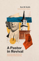A Pastor in Revival: How Jonathan Edwards Discerned & Defended the Great Awakening (Smith)