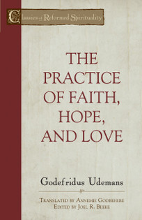 The Practice of Faith, Hope, and Love [Book]