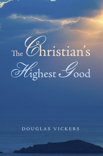 The Christian's Highest Good (Vickers) - Reformation Heritage Books