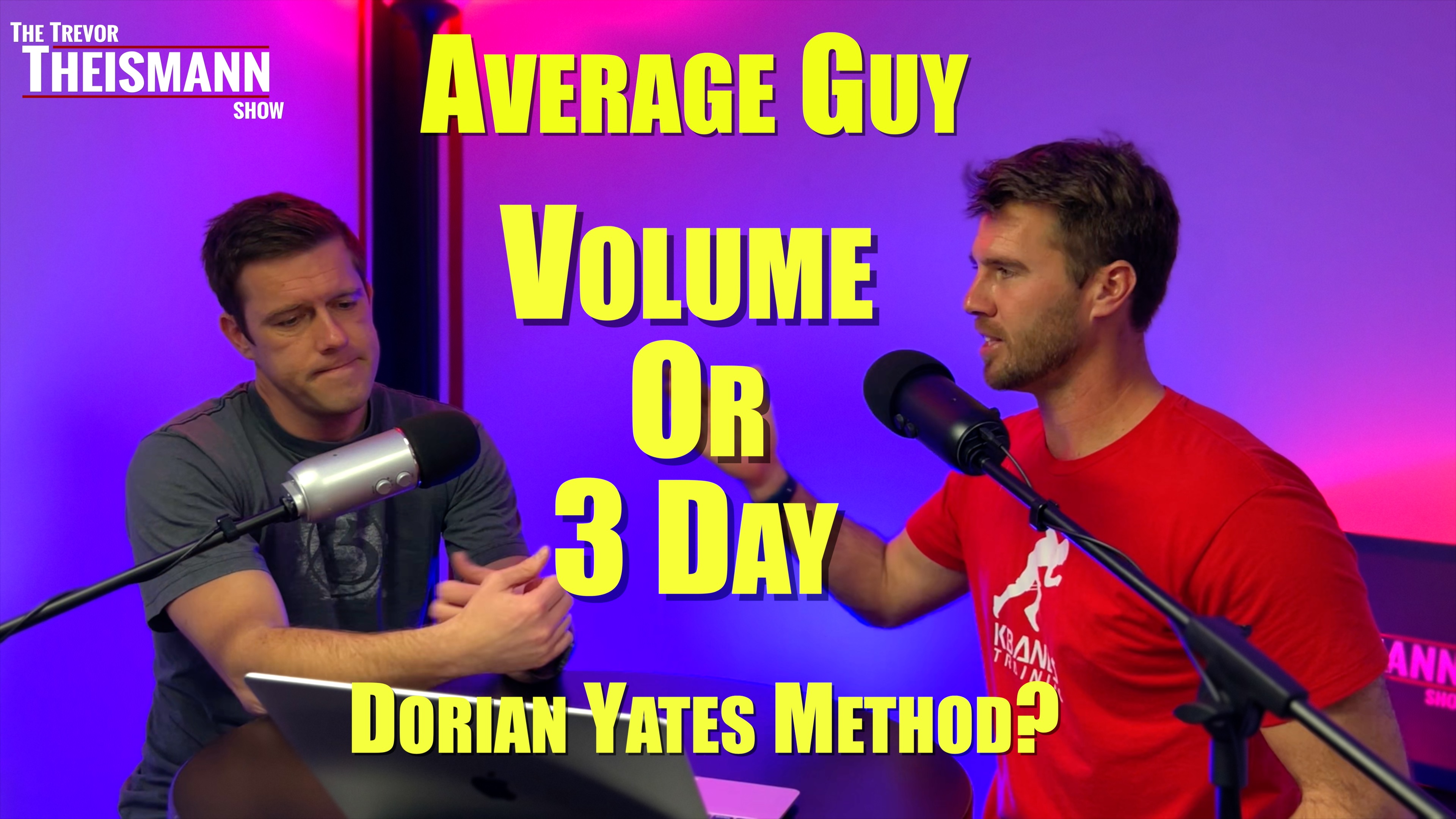 Volume Training Doesn't Work? - The Trevor Theismann Show 1024