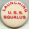 Rare 1938 USS Squalus Launching Celluloid Badge (SS-192)