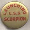 WWII Lost Boat USS Scorpion SS-278 Celluloid Launch Button / Badge