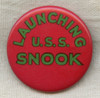 Scarce 1942 High Scoring Lost Boat USS Snook SS-279 Celluloid Launch Button / Badge