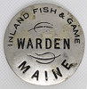 Ext. Rare, and Early, Ca 1900, Maine Inland Fish & Game Warden Badge