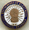 Beautiful Ca 1900 International Brotherhood of Electrical Workers Union Lapel Pin