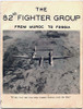 Rare Theatre-Printed USAAF Unit History "The 82nd Fighter Group: From Muroc to Foggia"