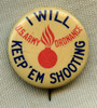 Cool WWII Homefront US Army Ordnance Worker Patriotic Pin "I Will Keep 'Em Shooting"