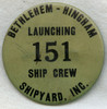 WWII Bethlehem Steel Co. (Hingham, Massachusetts) Shipyard Launching Crew Badge