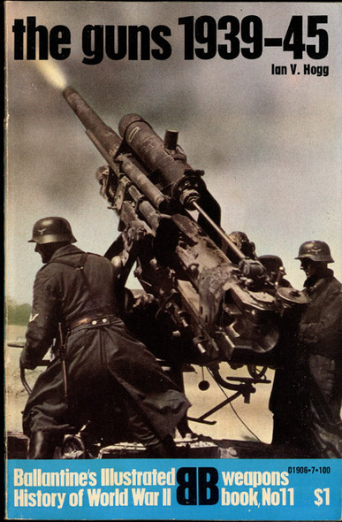 1970 "The Guns 1939-1945" Weapons Book No. 11 Ballantine's Illustrated History of World War II