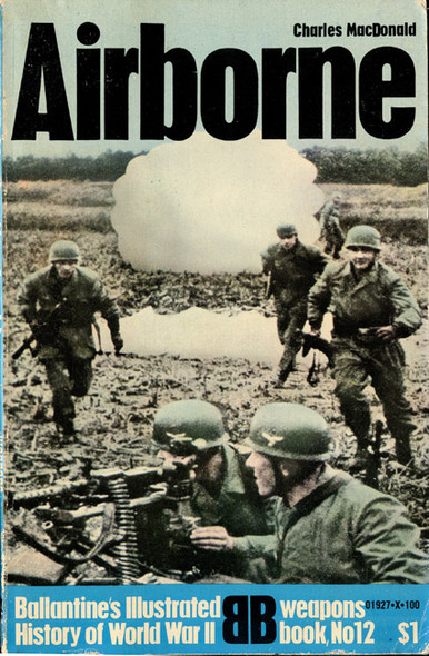 1970 "Airborne" Weapons Book No. 12 Ballantine's Illustrated History of World War II