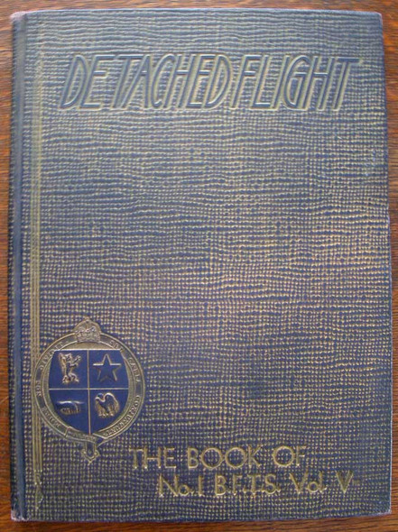 "Detached Flight: The Book of No. 1 B.F.T.S. Vol. V" British Flight Training School Book
