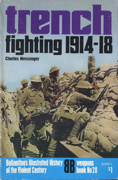 "Trench Fighting 1914-18" Weapons Book No 28 Ballantine's Illustrated History of the Violent Century