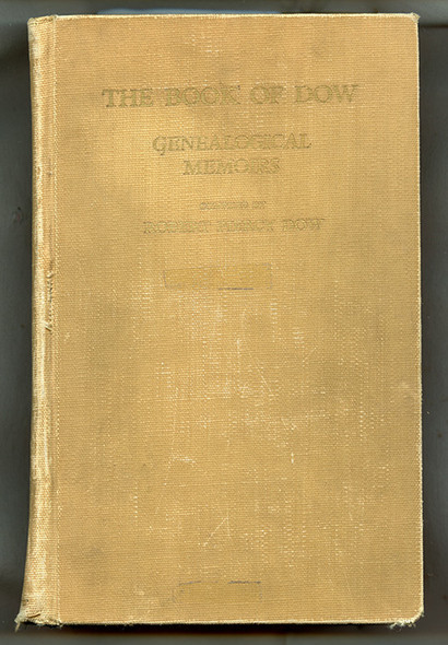 1929 1st Edition "The Book of Dow: Genealogical Memoirs Compiled by Robert Piercy Dow"