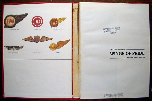 1985 "TWA Cabin Attendants Wings of Pride A Pictorial History 1935-1985" by Donna Steele