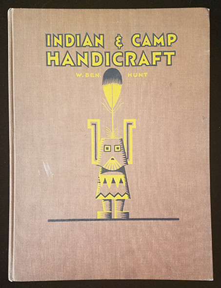 Rare 1938 1st Edition Indian & Camp Handicraft by W. Ben Hunt.