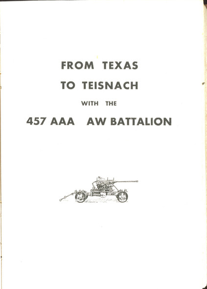 WWII 457th Anti-Aircraft Artillery Automatic Weapons Unit History "From Texas to Teisnach"