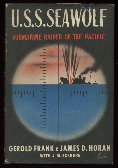 1945 "U.S.S. Seawolf: Submarine Raider of the Pacific" by G. Frank & J.D. Horan