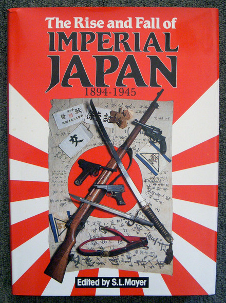 1984 "The Rise and Fall of Imperial Japan: 1894-1945" Edited by S.L. Mayer