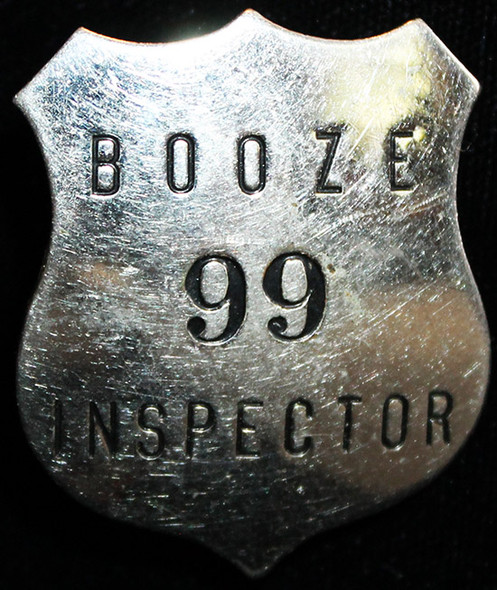 Great Prohibition Era Novelty Badge, Booze Inspector #99 in Nickel Plated Brass