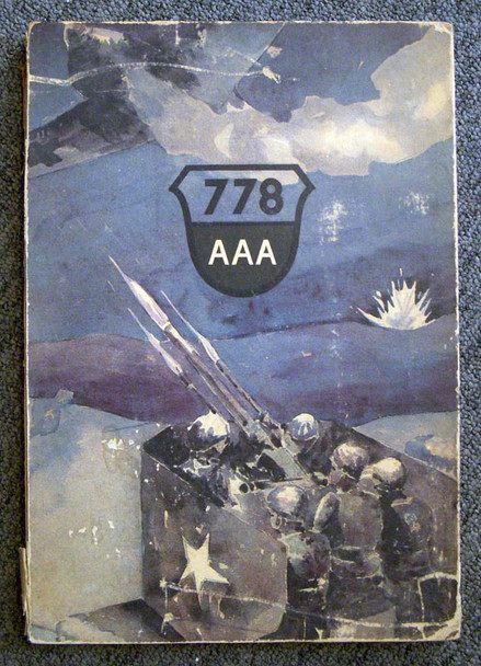 WWII Unit History of the 778th Antiaircraft Artillery Battalion (778 AAA AW Bn) with Map