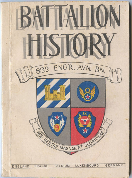 US Army 832nd Engineer Aviation Battalion (EAB) WWII Unit History with Roster by Capt. Gail Wright