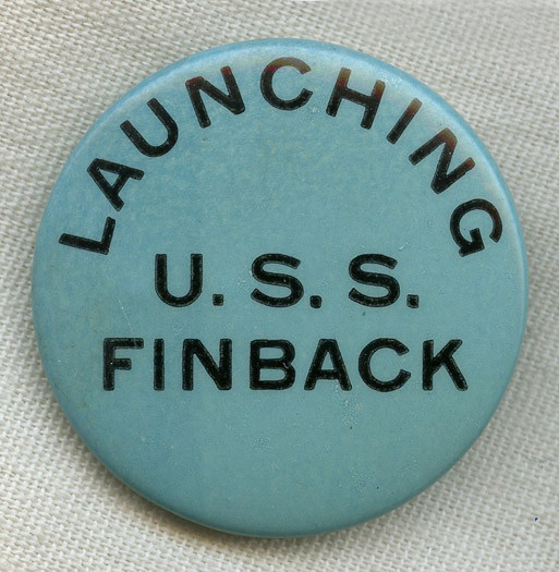 Scarce Circa 1941 USS Finback SS-230 Celluloid Launch Button / Badge