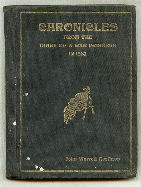 1904 C.W. Book: "Chronicles From the Diary of a War Prisoner in 1864" by John Worrell Northrop