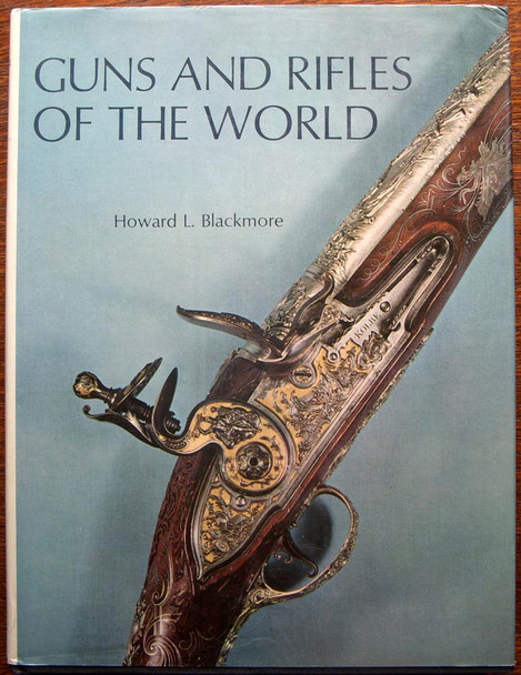 1965 "Guns and Rifles of the World" Book on Antique Guns by Howard L. Blackmore