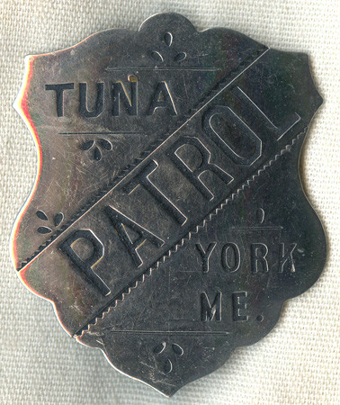 Unusual Pre-1935 (Possibly Circa 1900) Tuna Patrol Badge from York, Maine