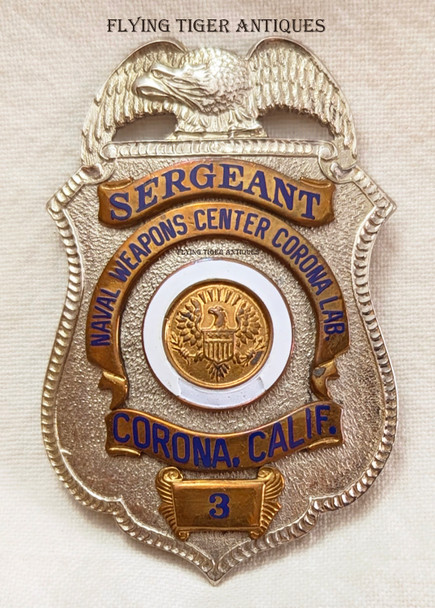 Ca 1959 UNS NWC Naval Weapons Center Corona CA Lab Security Sergeant Badge by Entenmann